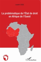 La problématique de l’état de droit en Afrique de l’Ouest, selon Dr Cissé Losseni : la préface du Prof. des Universités Jean Emmanuel Pondi, Officier des Palmes Académiques Françaises